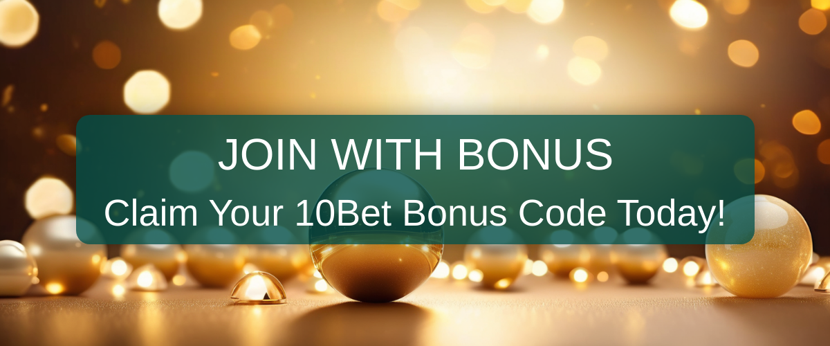 Your Guide to the 10Bet Bonus Code